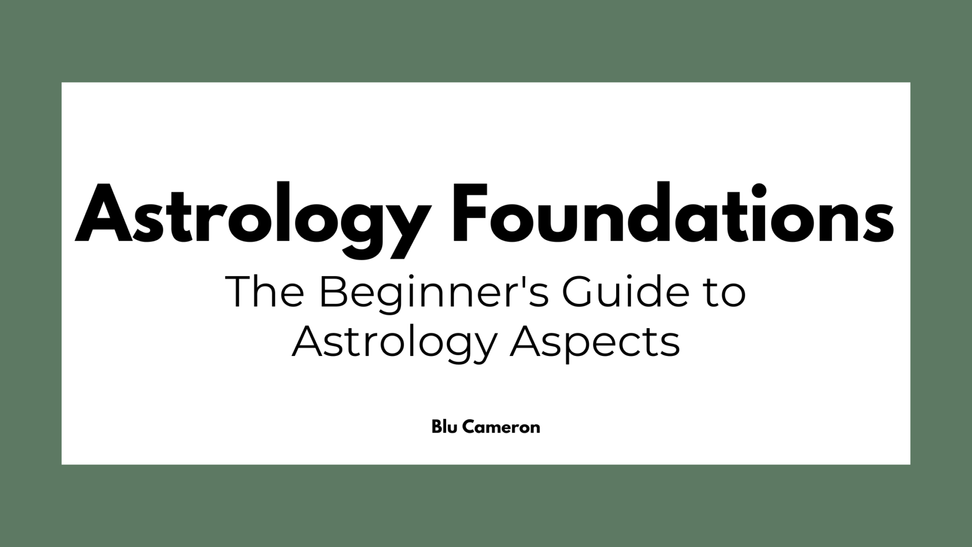 Black text against a white and green background reads: "Astrology Foundations, The Beginner's Guide to Astrology Aspects"