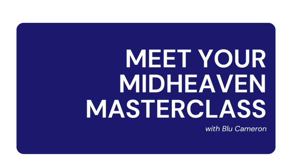 White text against a blue background reads: "Meet Your Midheaven Masterclass, Blu Cameron"