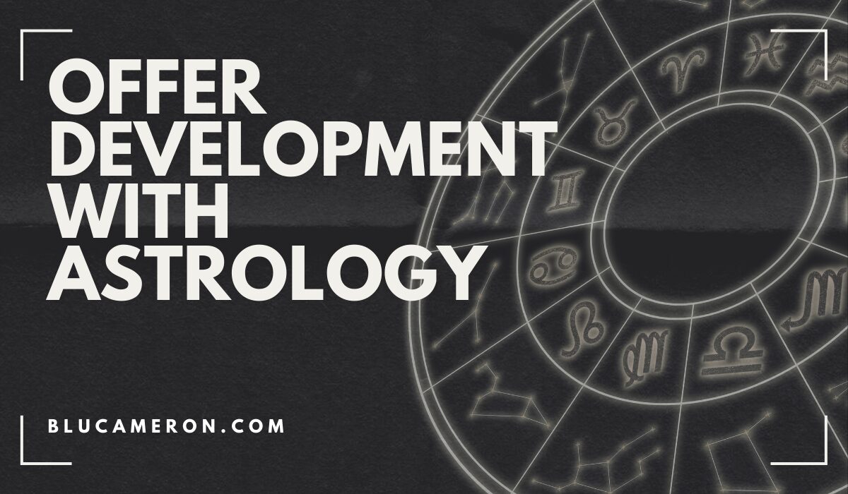 Image is of a natal birth chart wheel featuring houses and sign glyphs. In front of it, white text reads: "Offer Development with Astrology, blucameron.com"